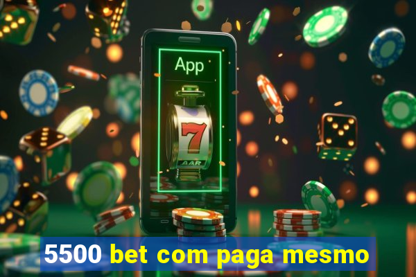 5500 bet com paga mesmo